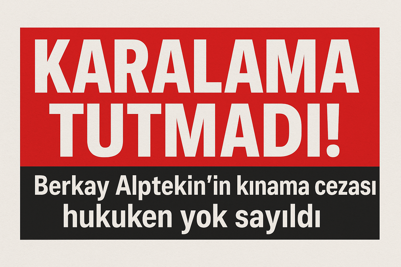 KARALAMA TUTMADI!