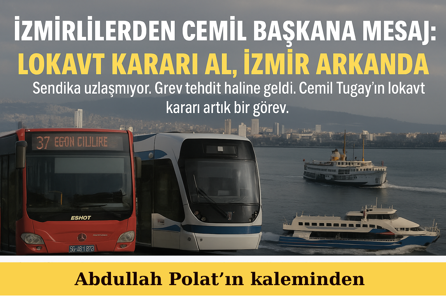 İzmirlilerden Cemil Başkana Mesaj: LOKAVT KARARI AL, TÜM İZMİR ARKANDA!