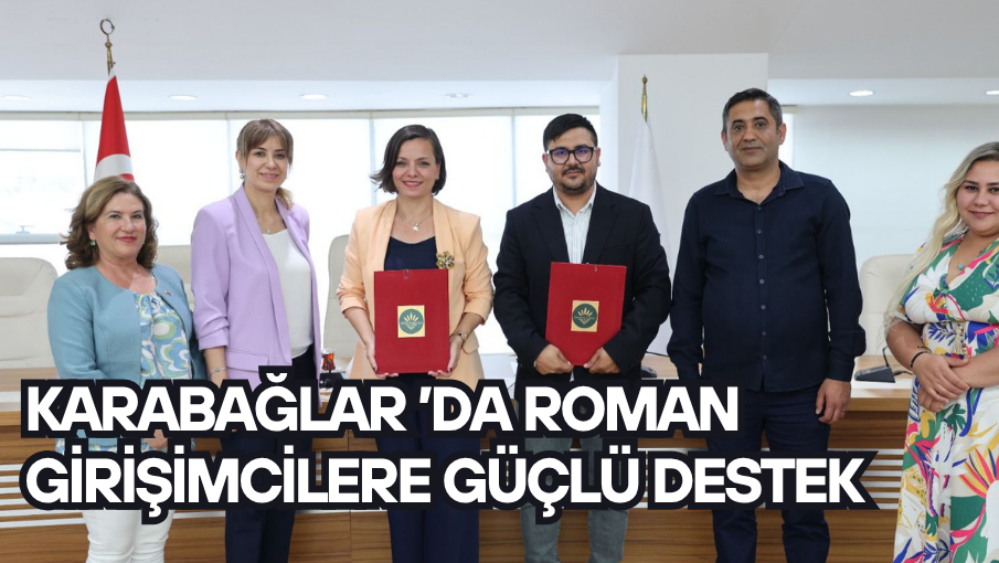 Karabağlar ’da Roman girişimcilere güçlü destek