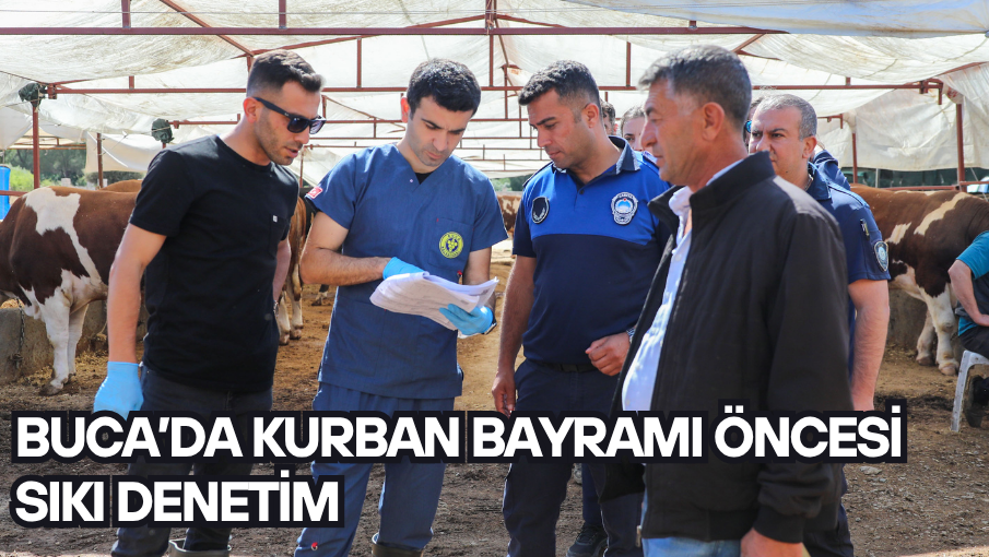 Buca’da Kurban Bayramı öncesi sıkı denetim