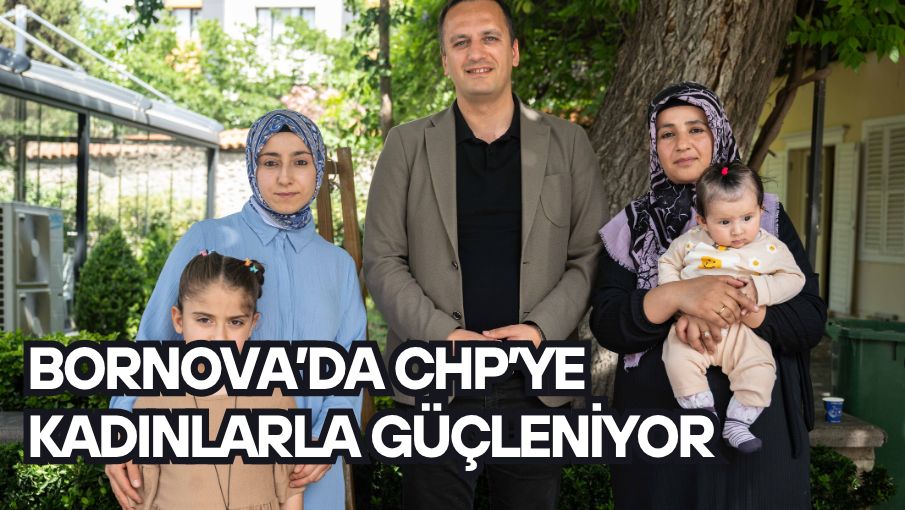 Bornova’da CHP’ye kadınlarla güçleniyor