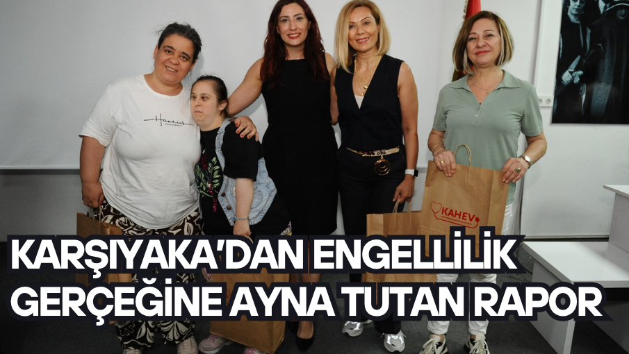 Karşıyaka’dan engellilik gerçeğine ayna tutan rapor