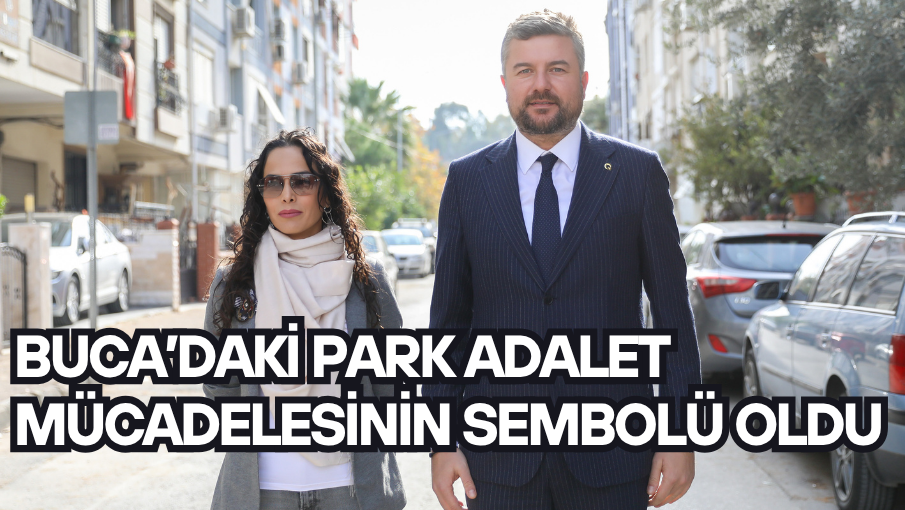 Buca’daki park adalet mücadelesinin sembolü oldu