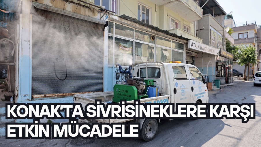 Konak’ta sivrisineklere karşı etkin mücadele