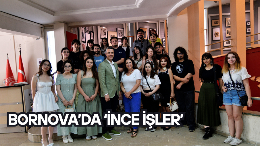 Bornova’da ‘İnce İşler’