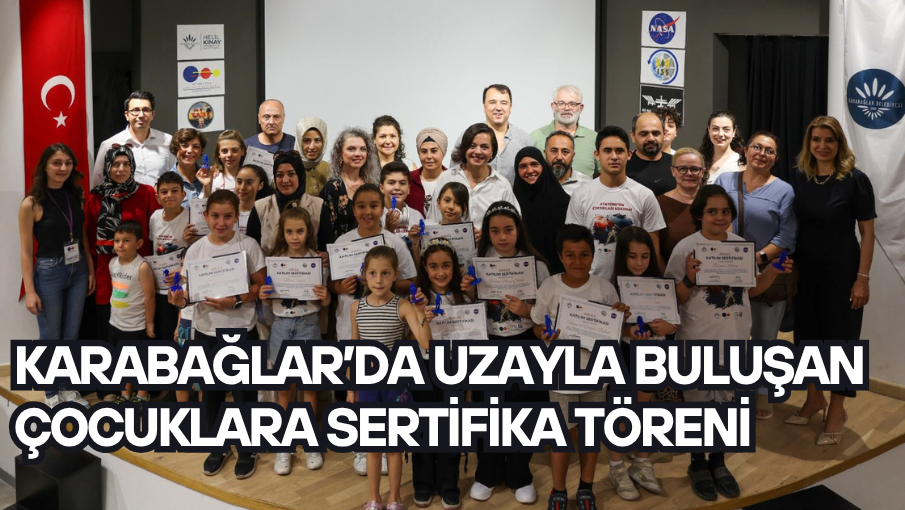 Karabağlar’da Uzayla Buluşan Çocuklara Sertifika Töreni