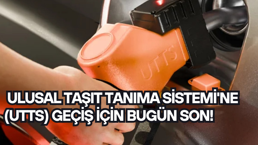 Ulusal Taşıt Tanıma Sistemi’ne (UTTS) Geçiş İçin Bugün Son!