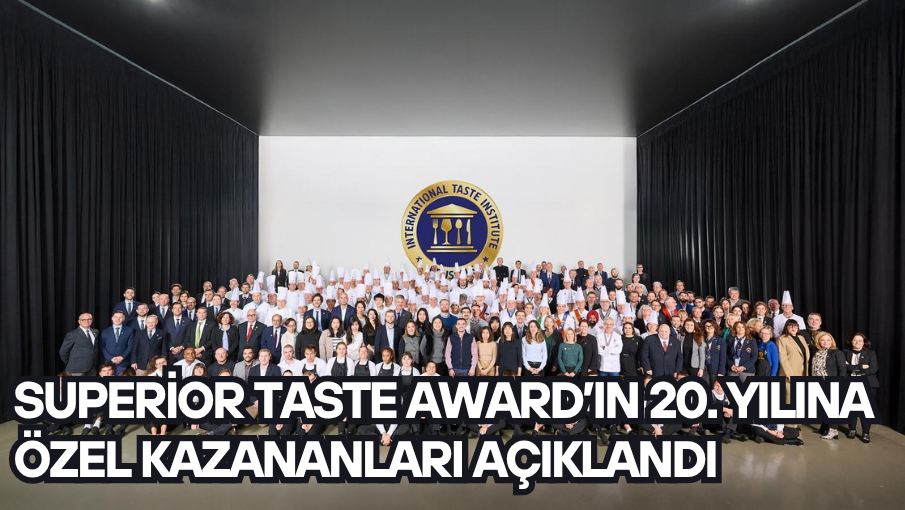 Superior Taste Award’ın 20. Yılına özel kazananları açıklandı