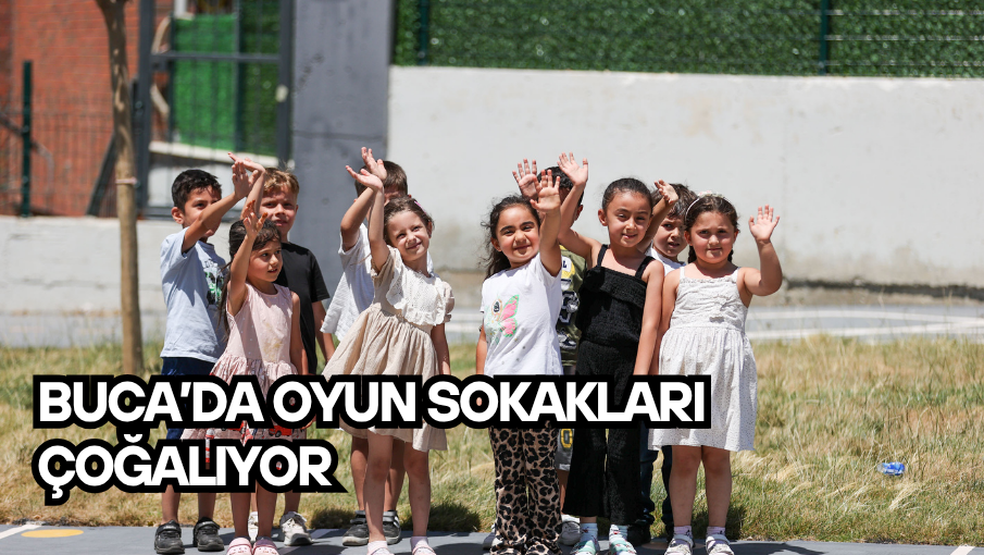 Buca’da Oyun Sokakları çoğalıyor