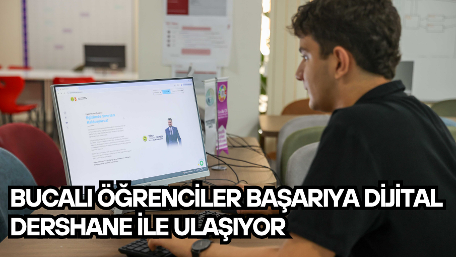Bucalı öğrenciler başarıya Dijital Dershane ile ulaşıyor