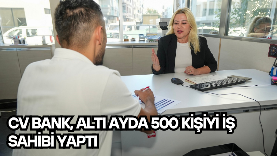 CV Bank, altı ayda 500 kişiyi iş sahibi yaptı
