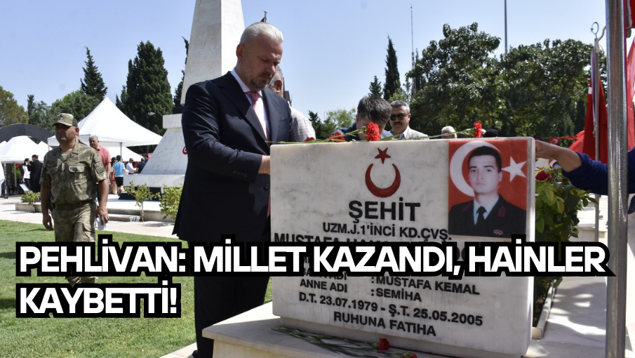 Pehlivan: Millet kazandı, hainler kaybetti!