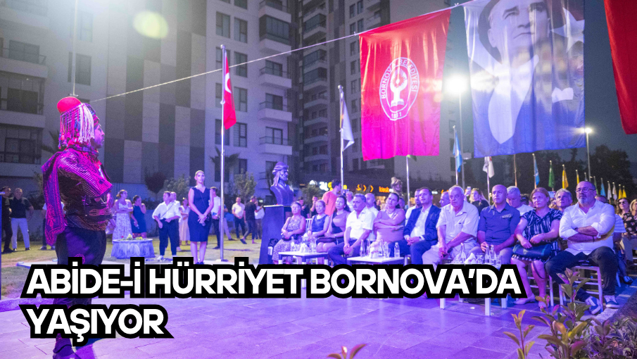 Abide-i Hürriyet Bornova’da yaşıyor