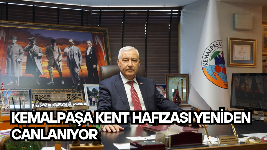 KEMALPAŞA KENT HAFIZASI YENİDEN CANLANIYOR