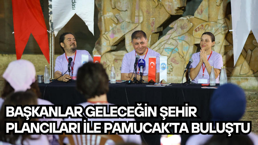 Başkanlar Geleceğin Şehir Plancıları ile Pamucak’ta Buluştu