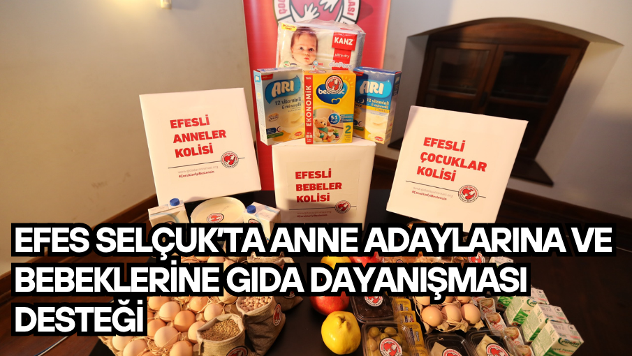 Efes Selçuk’ta Anne Adaylarına ve Bebeklerine Gıda Dayanışması Desteği