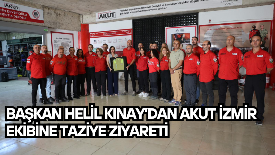 Başkan Helil Kınay’dan AKUT İzmir Ekibine Taziye Ziyareti