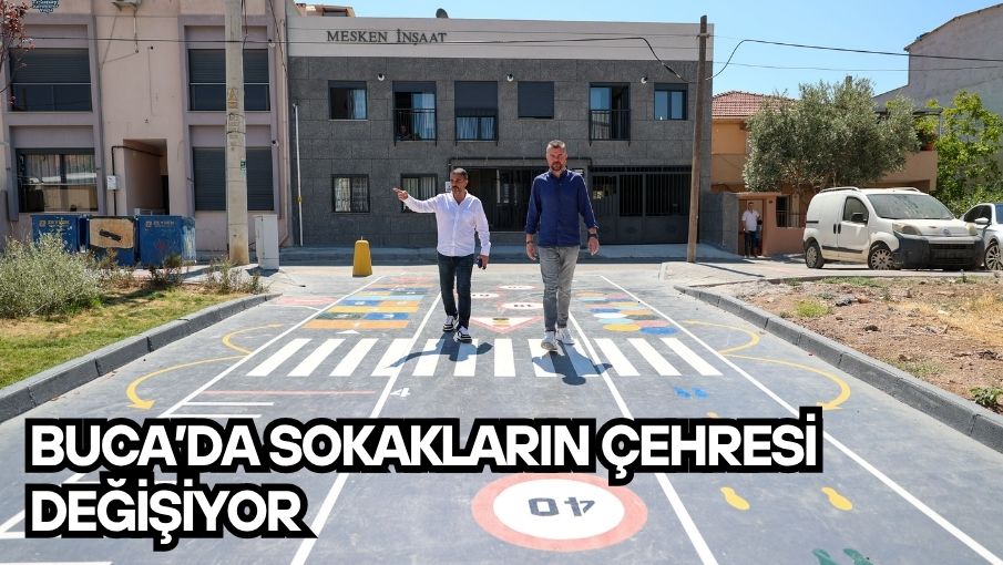 Buca’da sokakların çehresi değişiyor