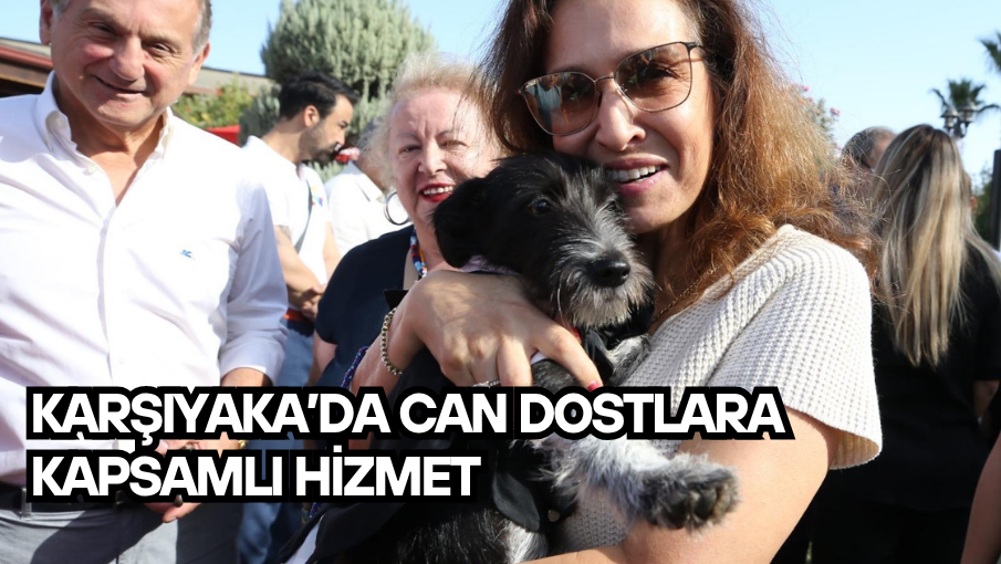 Karşıyaka’da can dostlara kapsamlı hizmet