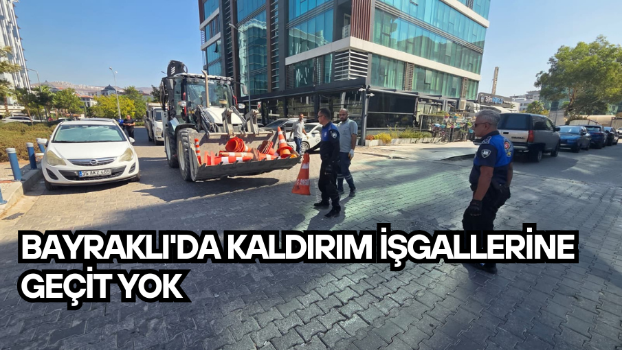Bayraklı’da kaldırım işgallerine geçit yok