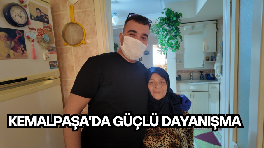 KEMALPAŞA’DA GÜÇLÜ DAYANIŞMA