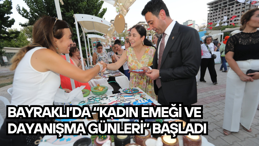 Bayraklı’da “Kadın Emeği ve Dayanışma Günleri” başladı