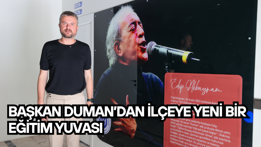 Başkan Duman’dan ilçeye yeni bir eğitim yuvası