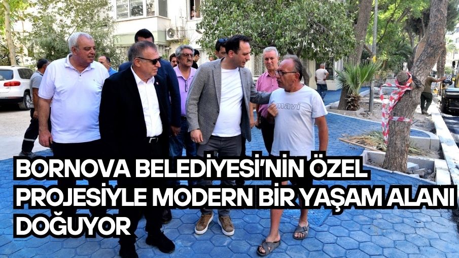 Bornova Belediyesi’nin özel projesiyle modern bir yaşam alanı doğuyor