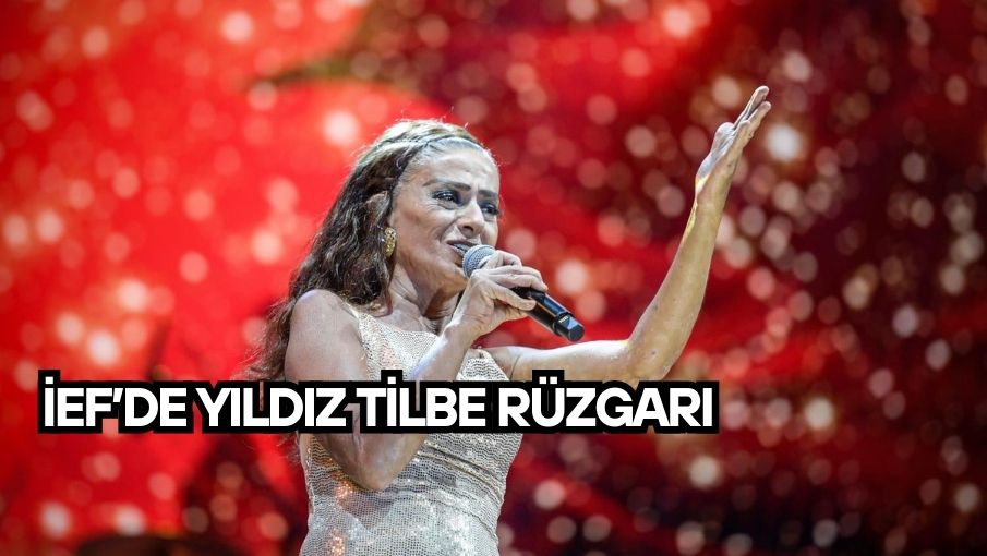 İEF’de Yıldız Tilbe rüzgarı 