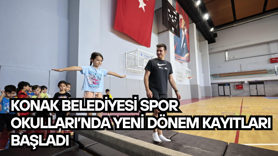 Konak Belediyesi Spor Okulları’nda yeni dönem kayıtları başladı