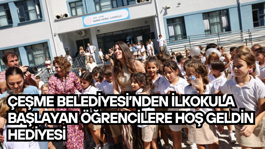 Çeşme Belediyesi’nden ilkokula başlayan öğrencilere hoş geldin hediyesi