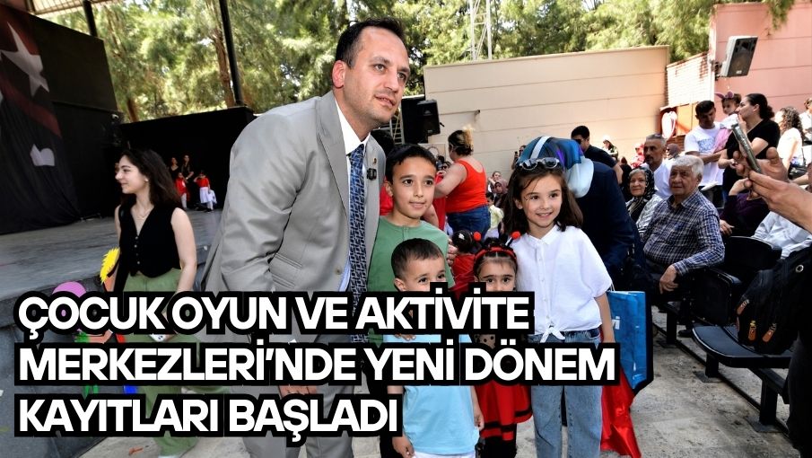 Çocuk Oyun ve Aktivite Merkezleri’nde  yeni dönem kayıtları başladı