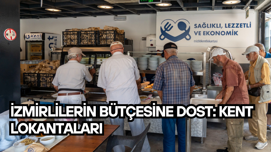 İzmirlilerin bütçesine dost: Kent Lokantaları