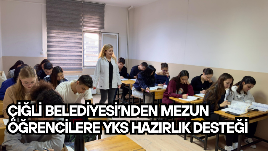 Çiğli Belediyesi’nden mezun öğrencilere YKS hazırlık desteği