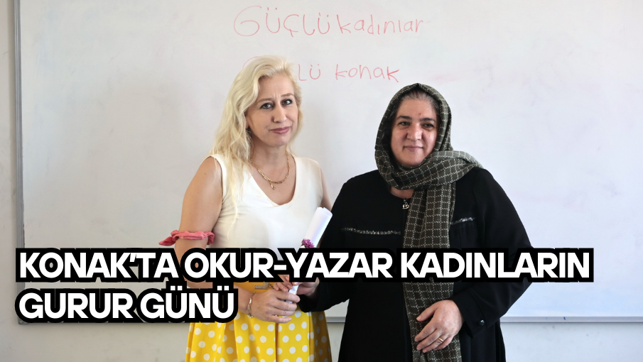 Konak’ta okur-yazar kadınların gurur günü