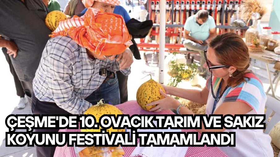 Çeşme’de 10. Ovacık Tarım ve Sakız Koyunu Festivali tamamlandı