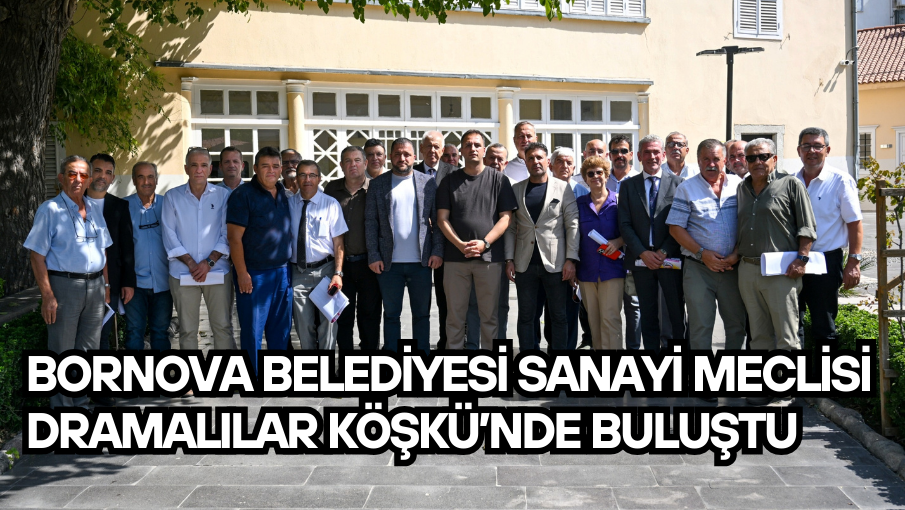 Bornova Belediyesi Sanayi Meclisi Dramalılar Köşkü’nde Buluştu