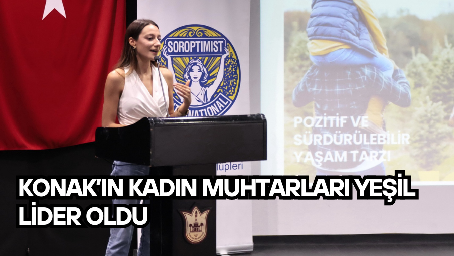 Konak’ın kadın muhtarları Yeşil Lider oldu