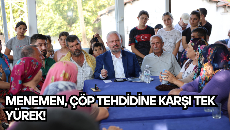Menemen, çöp tehdidine karşı tek yürek!