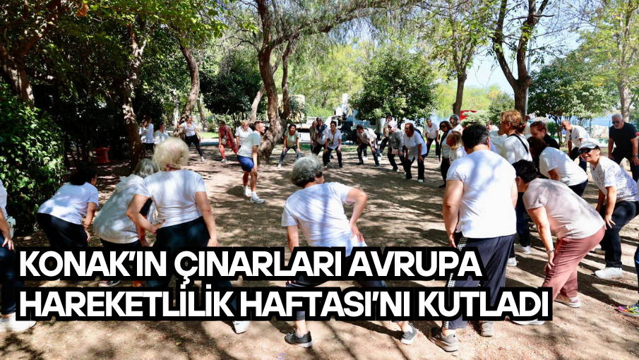 Konak’ın çınarları Avrupa Hareketlilik Haftası’nı kutladı