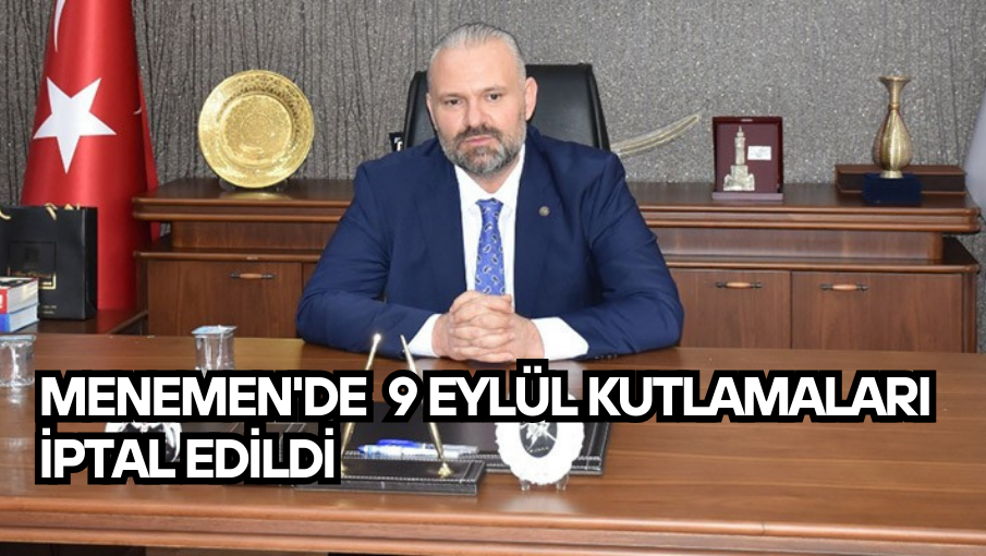 Menemen’de  9 Eylül kutlamaları  iptal edildi