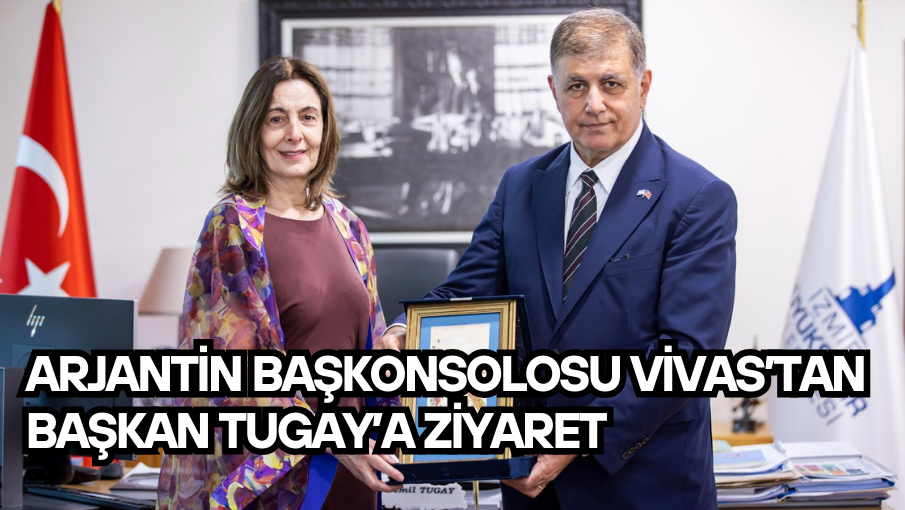Arjantin Başkonsolosu Vivas’tan Başkan Tugay’a ziyaret