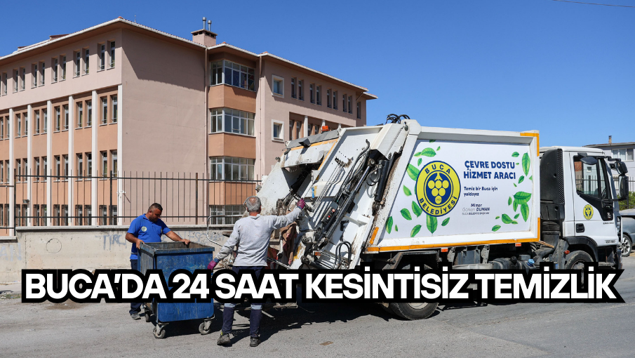 Buca’da 24 saat kesintisiz temizlik