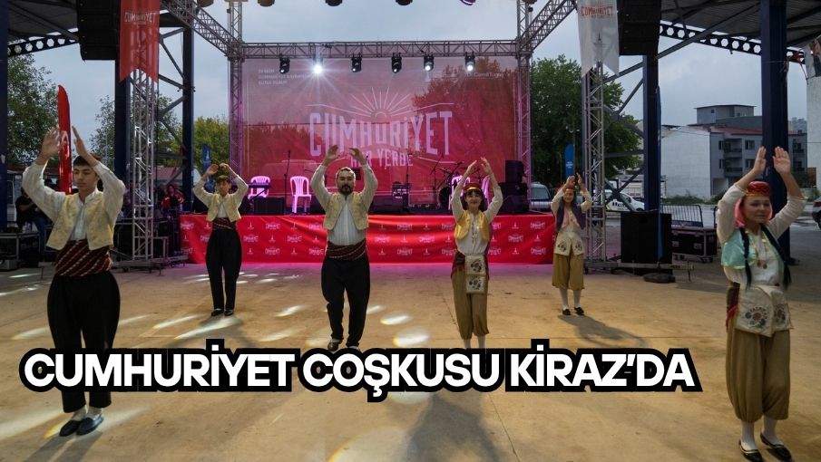 Cumhuriyet coşkusu Kiraz’da