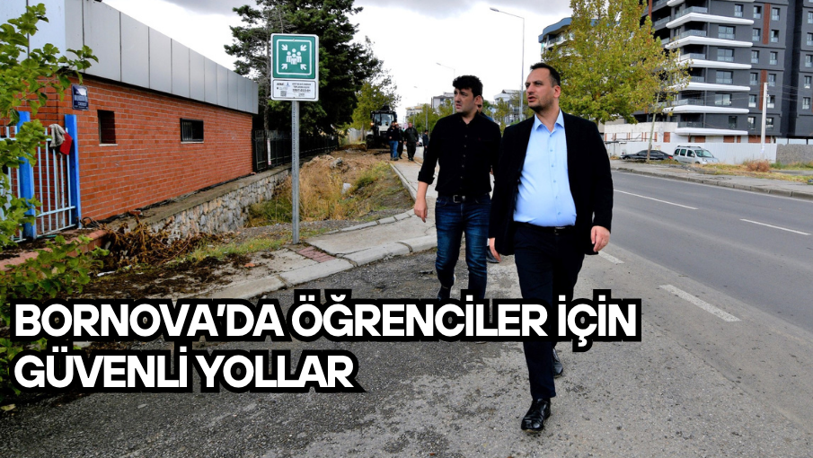 Bornova’da öğrenciler için güvenli yollar