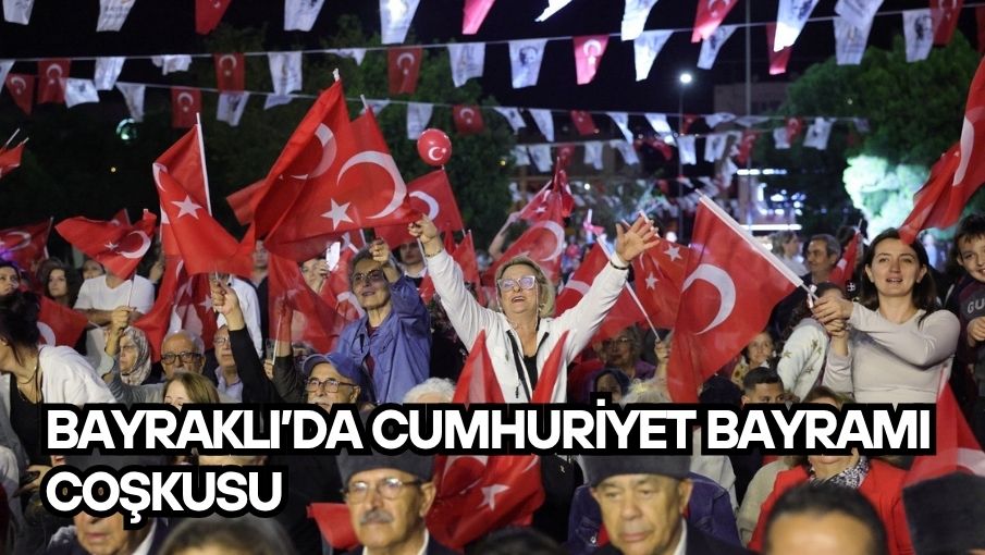 Bayraklı’da Cumhuriyet Bayramı Coşkusu