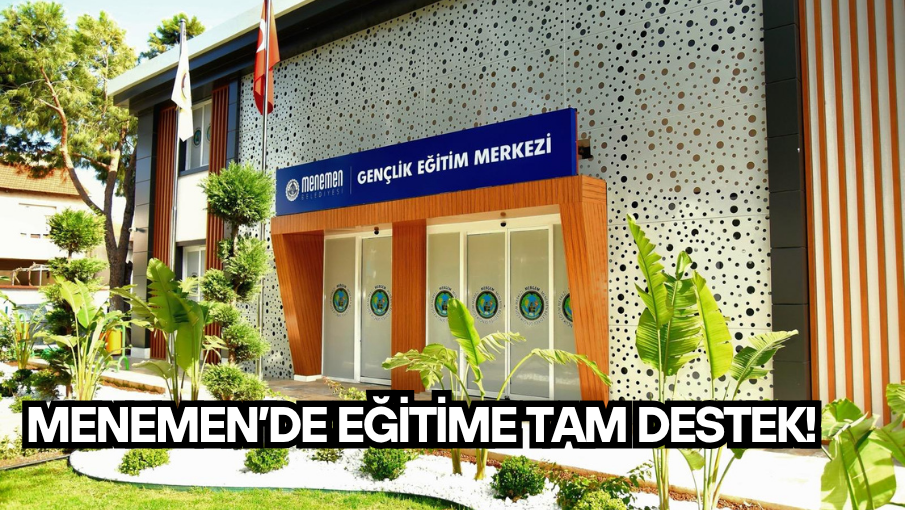Menemen’de eğitime tam destek!