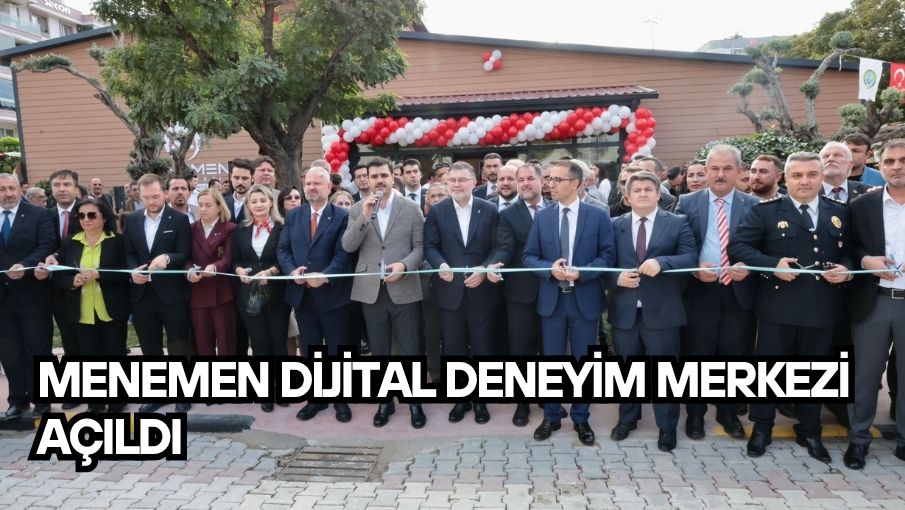 Menemen Dijital Deneyim Merkezi açıldı