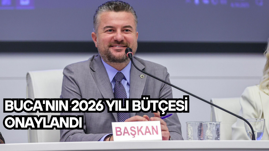 Buca’nın 2026 yılı bütçesi onaylandı
