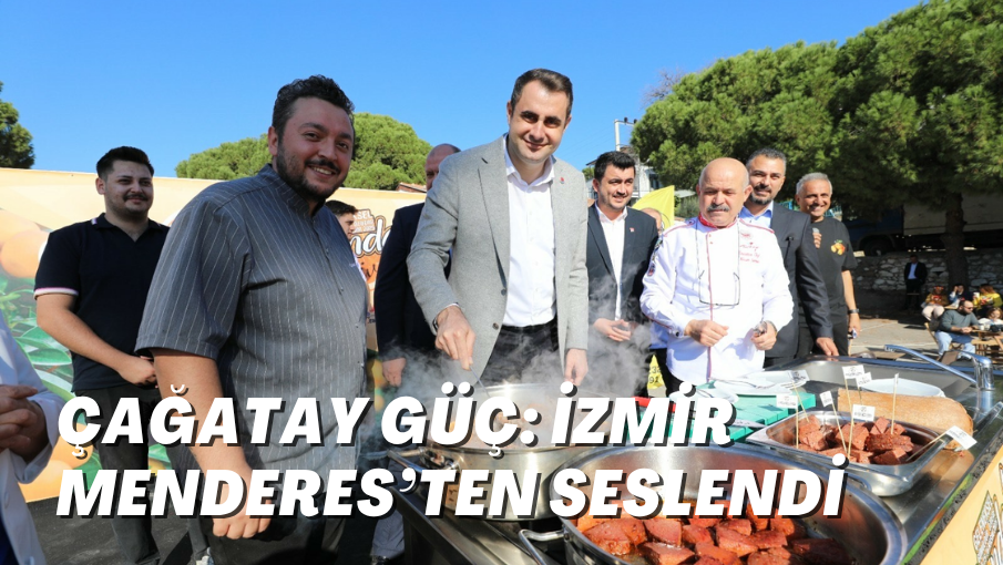 ÇAĞATAY GÜÇ: İzmir Menderes’ten seslendi